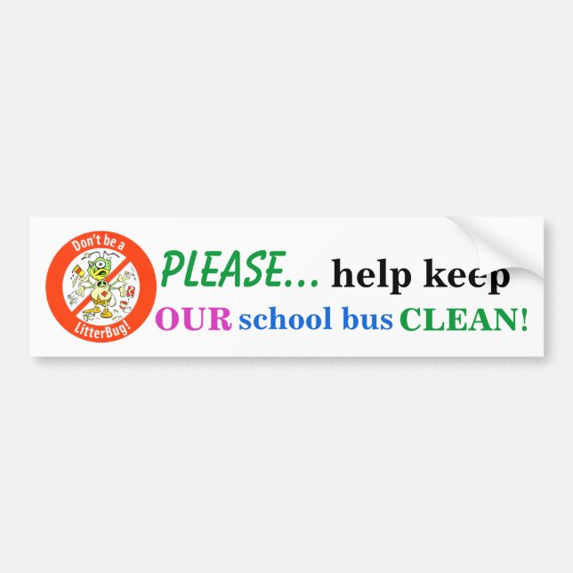 Please Help Keep OUR School Bus Clean! Bumper Sticker (Front)
