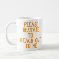 "Please Hesitate..." Funny Passive Aggressive