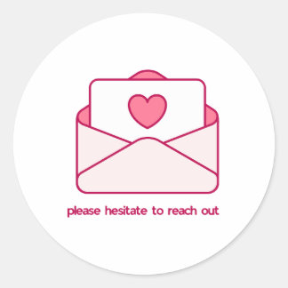 Please Hesitate to Reach Out Pink Envelope Design  Classic Round Sticker