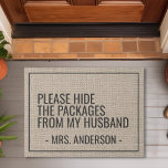 Please Hide The Packages From My Husband Funny Doormat<br><div class="desc">This funny doormat design features the words "Please Hide The Packages From My Husband". Personalise this cute rustic faux burlap country door mat with your family name and custom greeting. The perfect unique modern housewarming or new homeowners gift.</div>