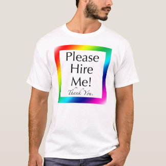 "Please Hire Me!" - A shirt for the unemployed