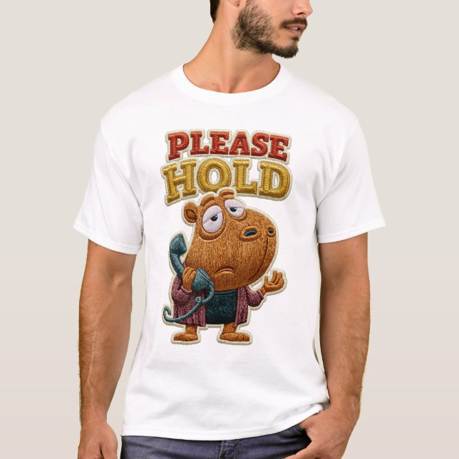 Please Hold Funny Capybara Embroidered Patch Gift T-Shirt (Front)