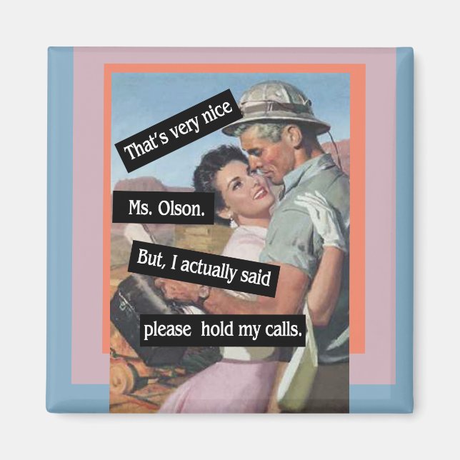 Please Hold My Calls Vintage Funny Magnet (Front)