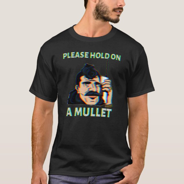 Please Hold On A Mullet Business In Front Party In T-Shirt (Front)
