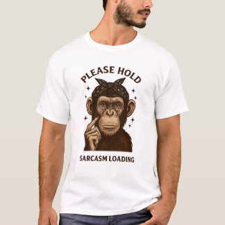 please hold sarcasm loading t-shirt