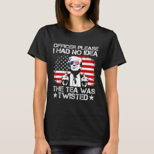 Please I Had No Idea The Tea Twisted Usa Flag Trum T-Shirt