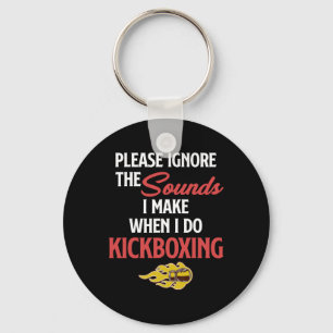 Please Ignore The Sounds I Make When I Do Kickboxi Key Ring