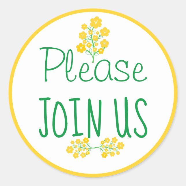 Please Join Us Yellow Flower Party Classic Round Sticker (Front)