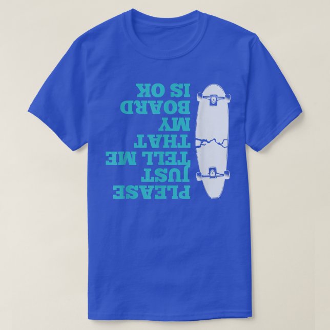 Please Just Tell Me My Skateboarding Men Boys Skat T-Shirt (Design Front)