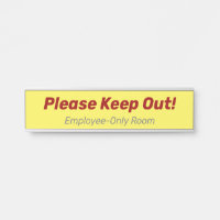 "Please Keep Out!" Sign