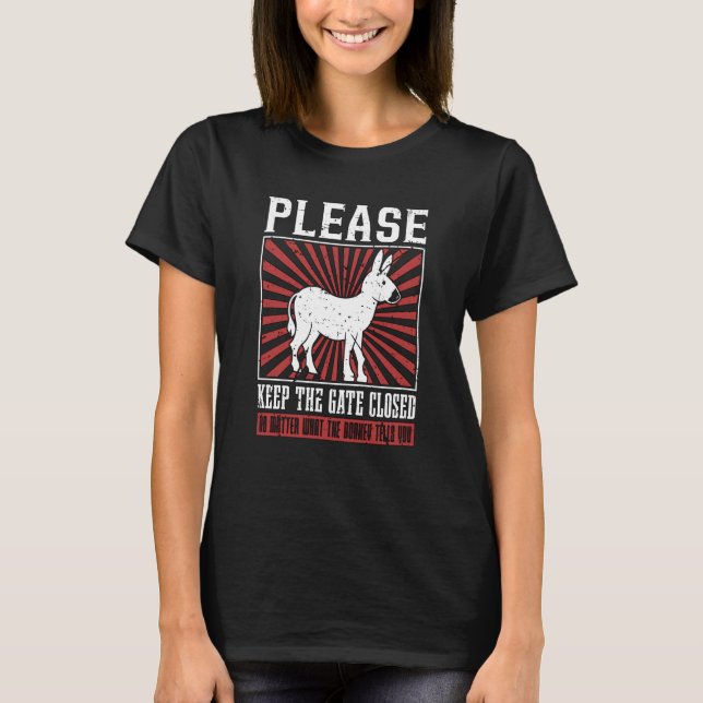 Please Keep The Gate Closed Mini Donkey Farm Anima T-Shirt (Front)