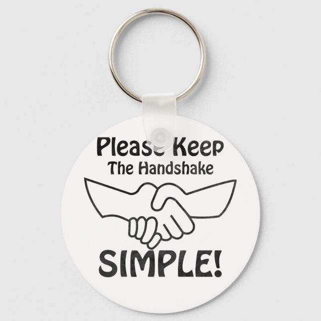Please Keep The Handshake Simple Key Ring (Front)