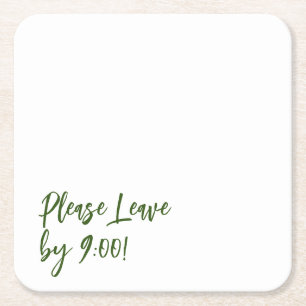 Please Leave by 9:00 Funny Message, Simple Square Paper Coaster