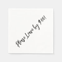Please Leave by 9:00! Simple Design Funny Message