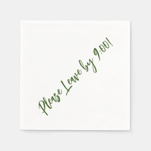 Please Leave by 9:00! Simple Design Funny Message Napkin