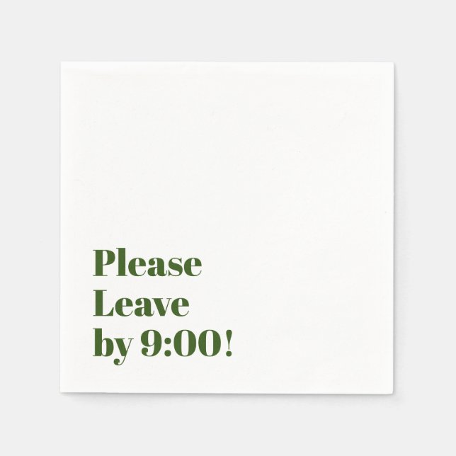 Please Leave by 9:00! Simple Design Funny Message Napkin (Front)
