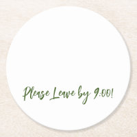 Please Leave by 9:00 Simple Design Funny Message