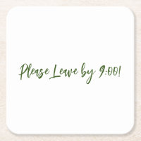 Please Leave by 9:00 Simple Design Funny Message