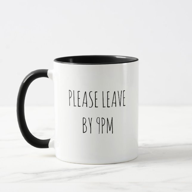 Please Leave by 9pm Mug (Left)