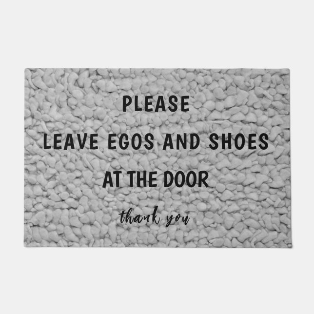 Please leave egos and shoes at the door doormat (Front)