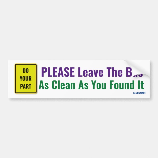 Please Leave The Bus As Clean As You Found It Bumper Sticker (Front)