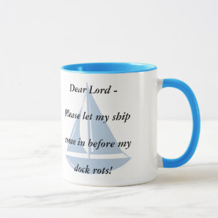 Please Let My Ship Come In! Mug