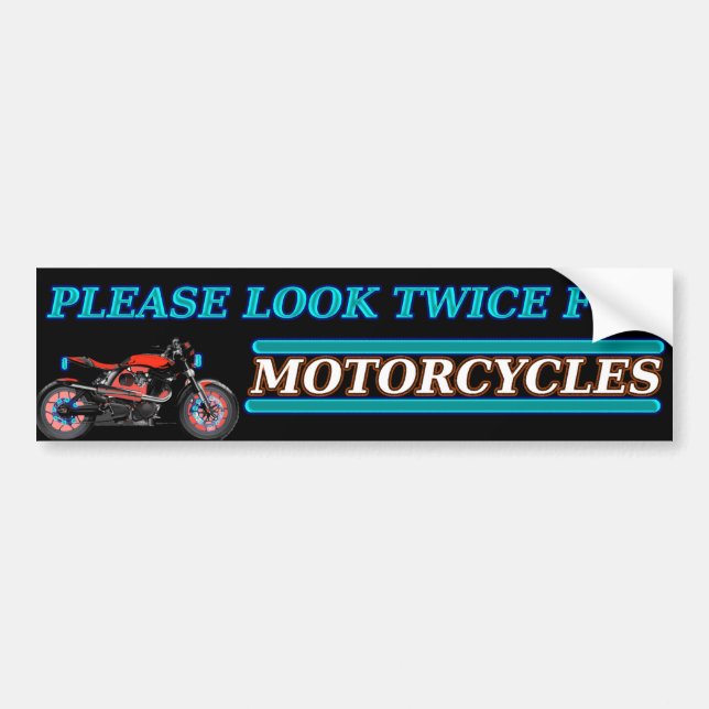 Please Look Twice For MOTORCYCLES! watch out Bumper Sticker (Front)