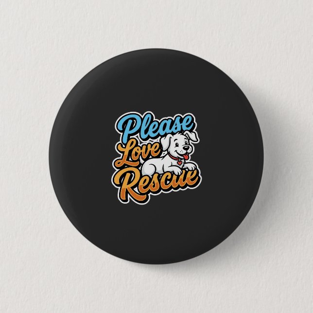 Please Love Rescue Dog 6 Cm Round Badge (Front)