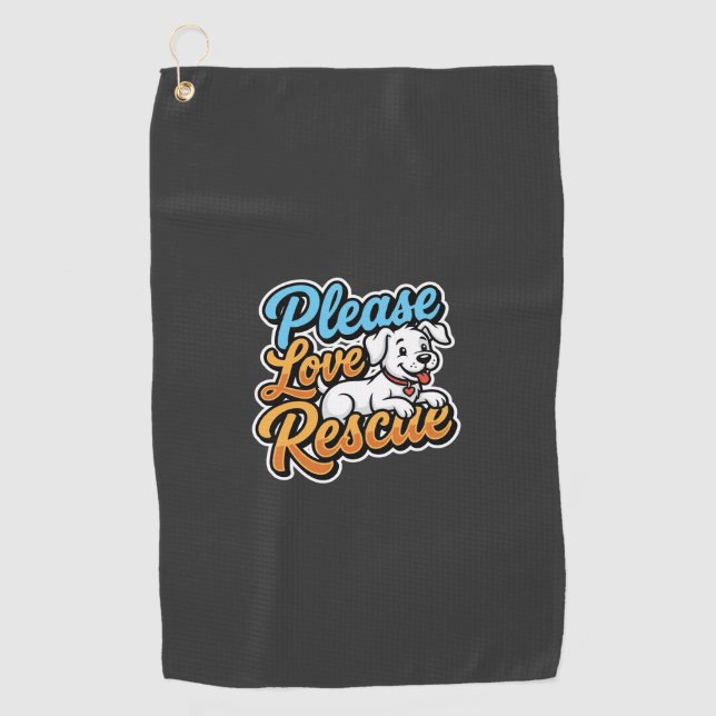 Please Love Rescue Dog Golf Towel (Front)