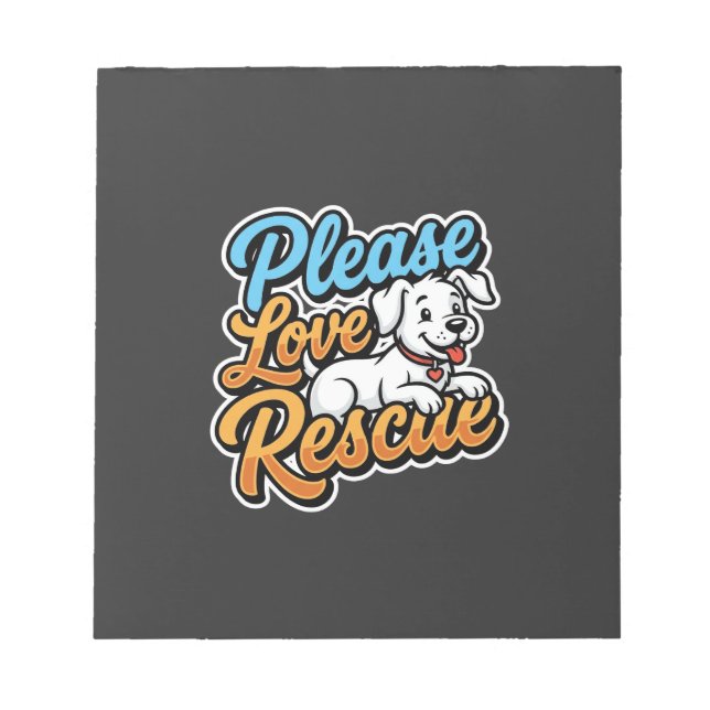 Please Love Rescue Dog Notepad (Front)