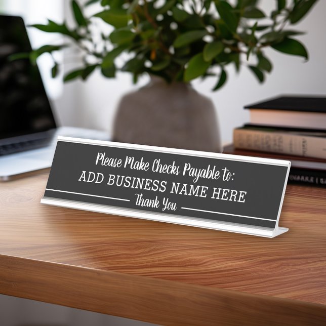 Please Make Checks Payable To - Business Name Desk Name Plate (Please make checks payable sign)