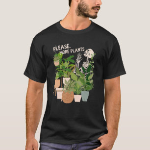 Please More Plants Rebellious Gardener Plant Addic T-Shirt