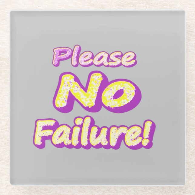 "Please No Failure!" Cute Design. Buy Now Glass Coaster (Front)