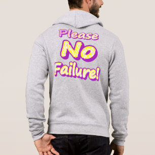 "Please No Failure!" Cute Design. Buy Now Hoodie