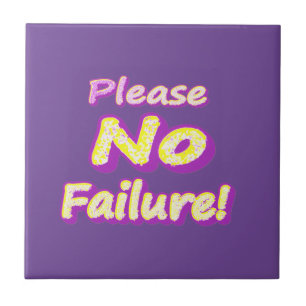 "Please No Failure!" Cute Design. Buy Now Tile