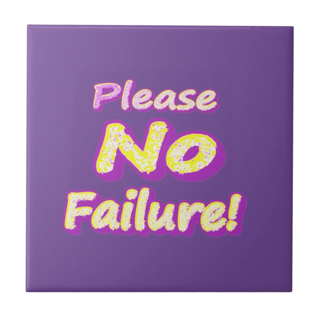 "Please No Failure!" Cute Design. Buy Now Tile (Front)