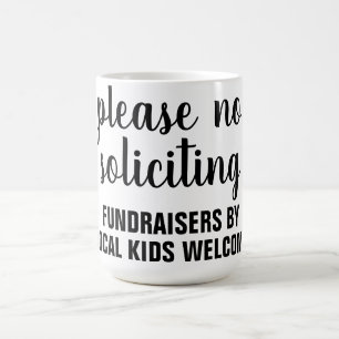 please no soliciting fundraisers by local kids coffee mug