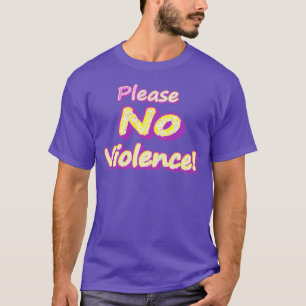 "Please No Violence!" Cute Design. Buy Now T-Shirt