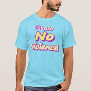 "Please No Violence!" Cute Design. Buy Now T-Shirt