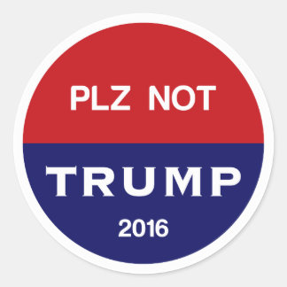 Please not Trump Classic Round Sticker