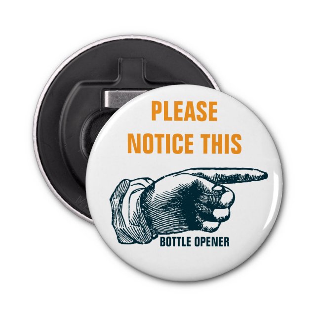 Please Notice This Magnet Bottle Opener (Front)