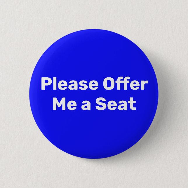 Please Offer Me a Seat Blue 6 Cm Round Badge (Front)
