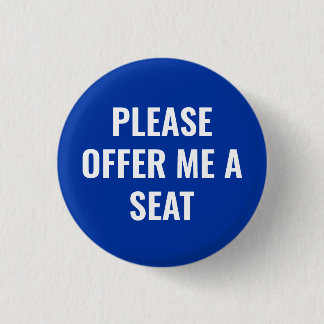 Please Offer Me a Seat - personalized text 3 Cm Round Badge