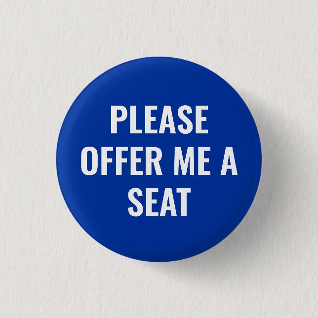 Please Offer Me a Seat - personalized text 3 Cm Round Badge (Front)