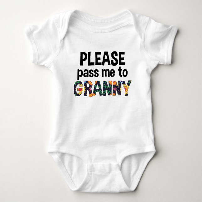 Please Pass Me To Granny Baby Bodysuit (Front)