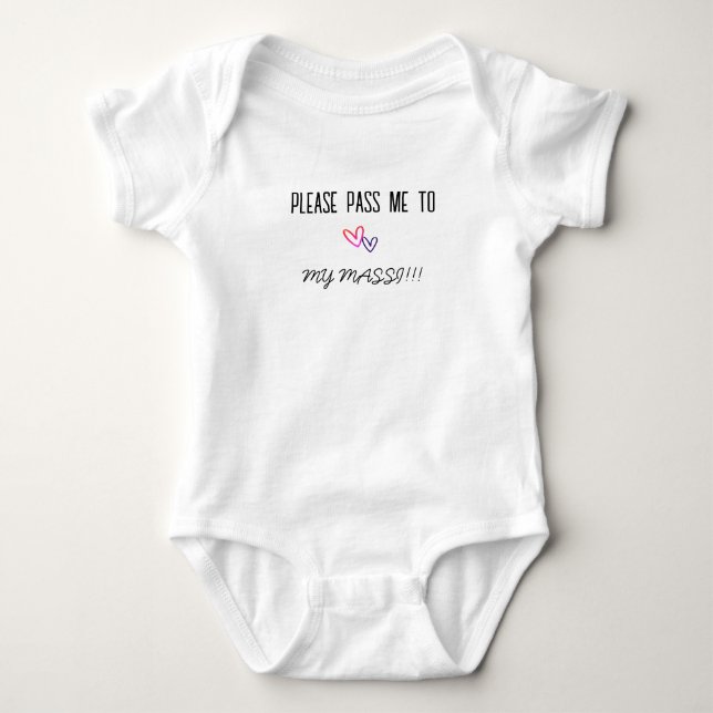 PLEASE PASS ME TO MY MASSI BABY BODYSUIT  (Front)
