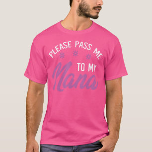 Please Pass Me To My Nana I Love My Gigi Great Gr T-Shirt