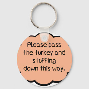 Please Pass The Turkey and Stuffing Key Ring