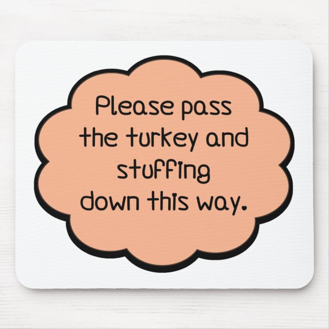 Please Pass The Turkey and Stuffing Mouse Mat (Front)