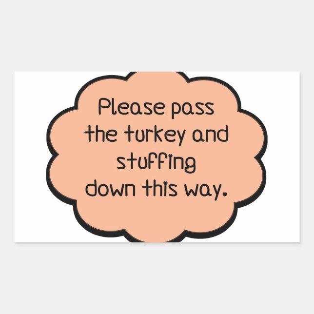Please Pass The Turkey and Stuffing Rectangular Sticker (Front)